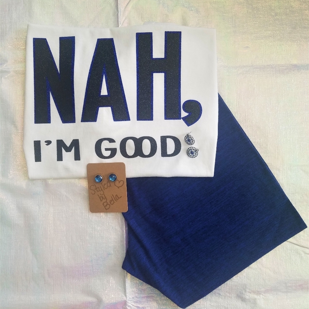 NAH, I'm good - Custom T-shirt!